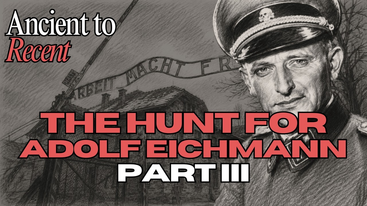 The Hunt for Adolf Eichmann | Part 3 | Closing the Net | Ancient to Recent | Episode 54 cover art