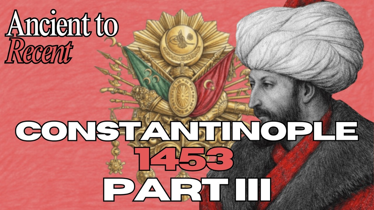 The Siege of Constantinople | Part 3 | The Gunpowder Age Begins | Ancient to Recent | Episode 43 cover art