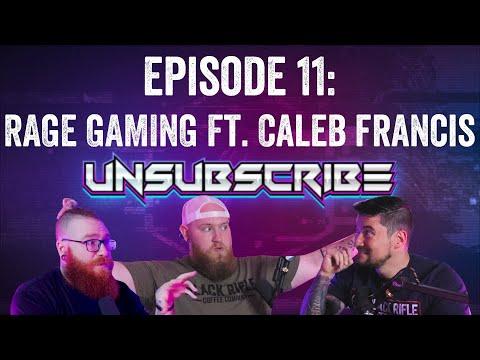 RAGE GAMERS ft. Caleb Francis - Unsubscribe Podcast Ep 11 cover art