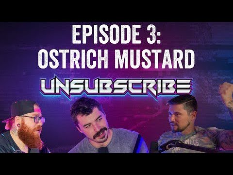 OSTRICH MUSTARD - Unsubscribe Podcast Ep 3 cover art