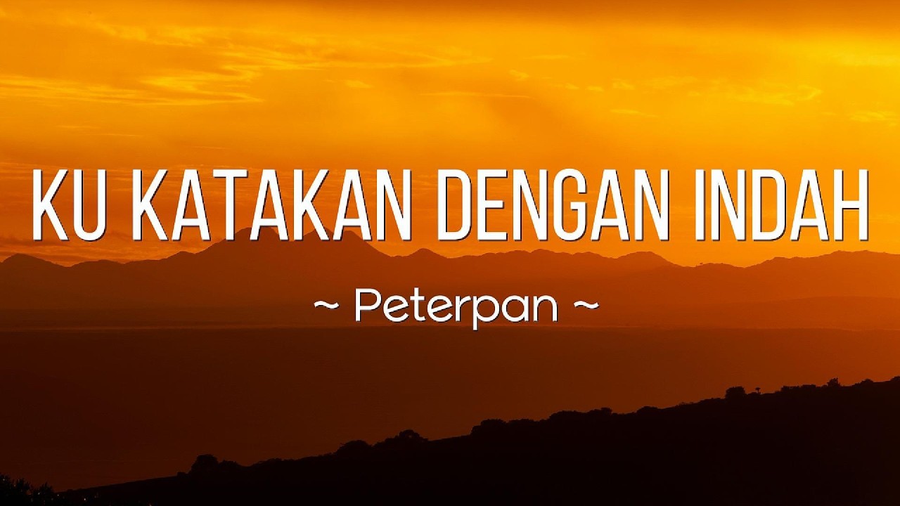 Ku Katakan Dengan Indah - Peterpan (Lyric Video) cover art