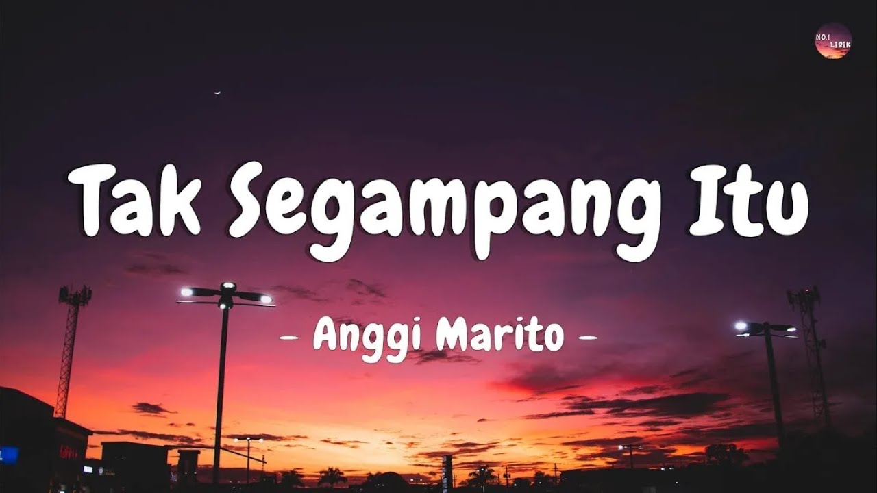 Lirik video untuk lagu: Anggi Marito - Tak Segampang Itu cover art