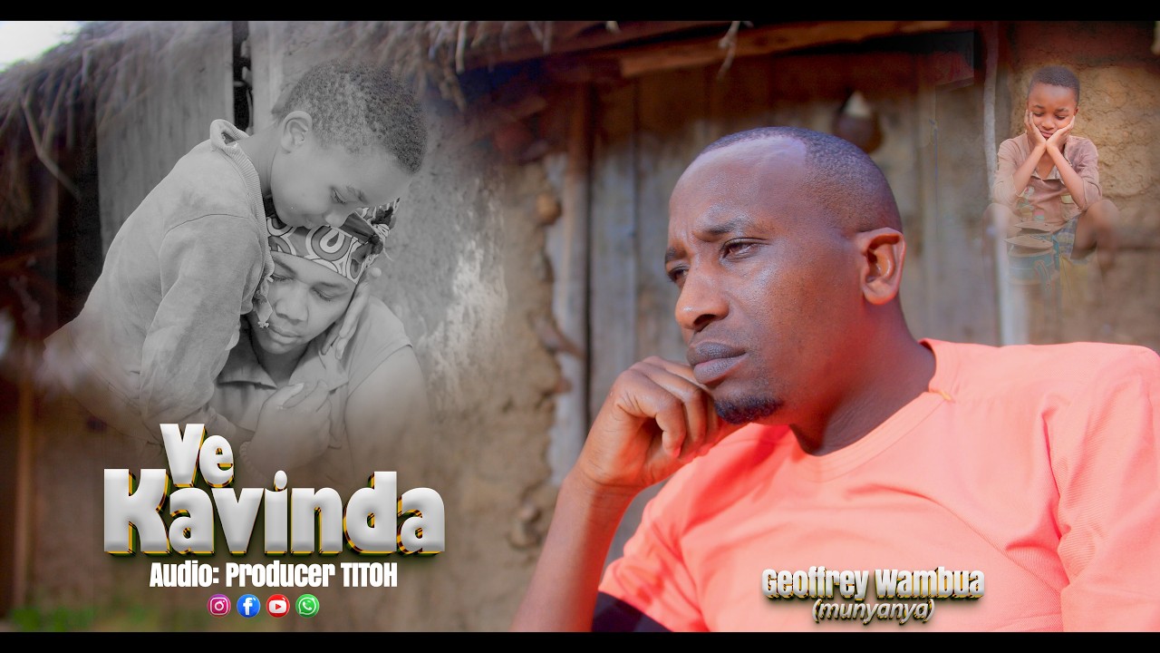 Ve Kavinda -Geoffrey Wambua (munyanya) Official 4K video cover art