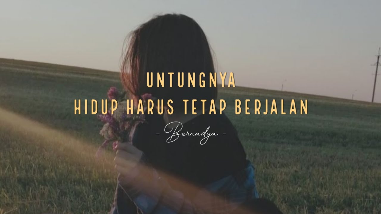 Bernadya - Untungnya, Hidup Harus Tetap Berjalan | Lirik Video cover art