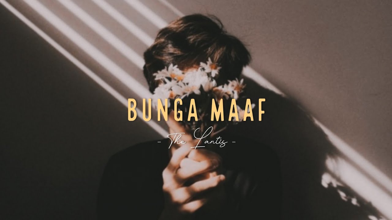 The Lantis - Bunga Maaf | Lyrics Video cover art
