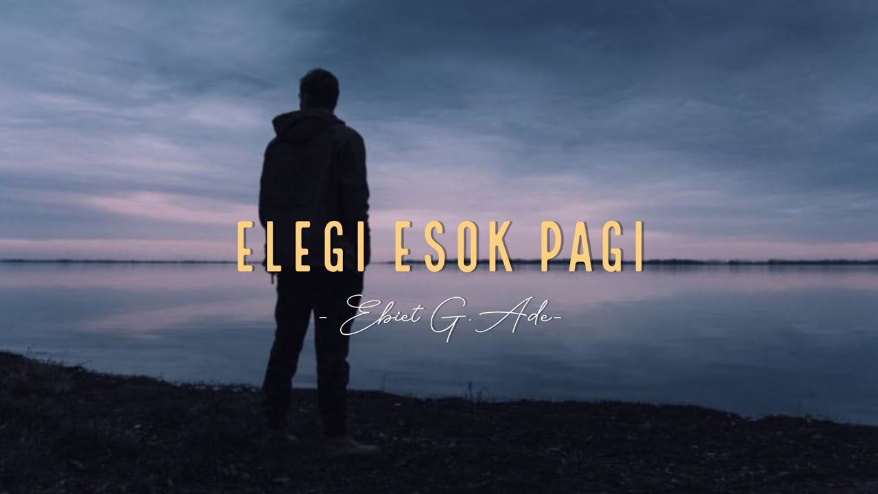 Ebiet G. Ade, Adera, Segara - Elegi Esok Pagi | Lyrics Video cover art