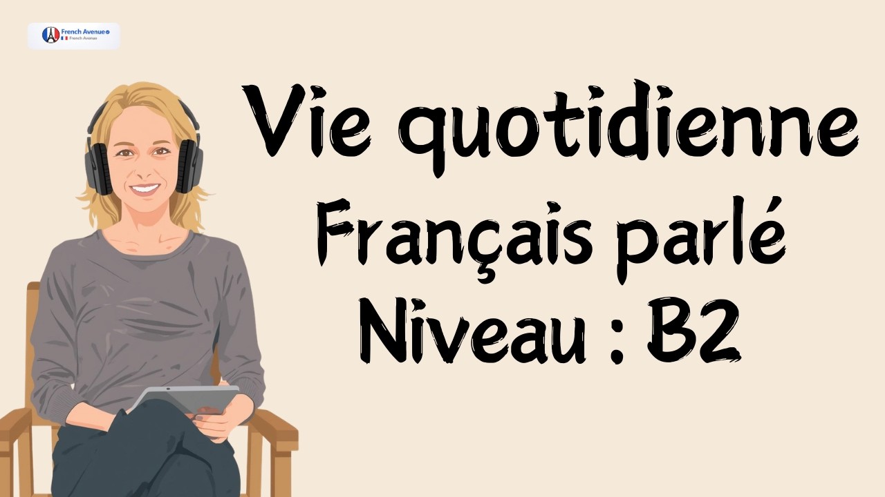 Compréhension orale : je parle français sans pause comme dans la vie quotidienne cover art