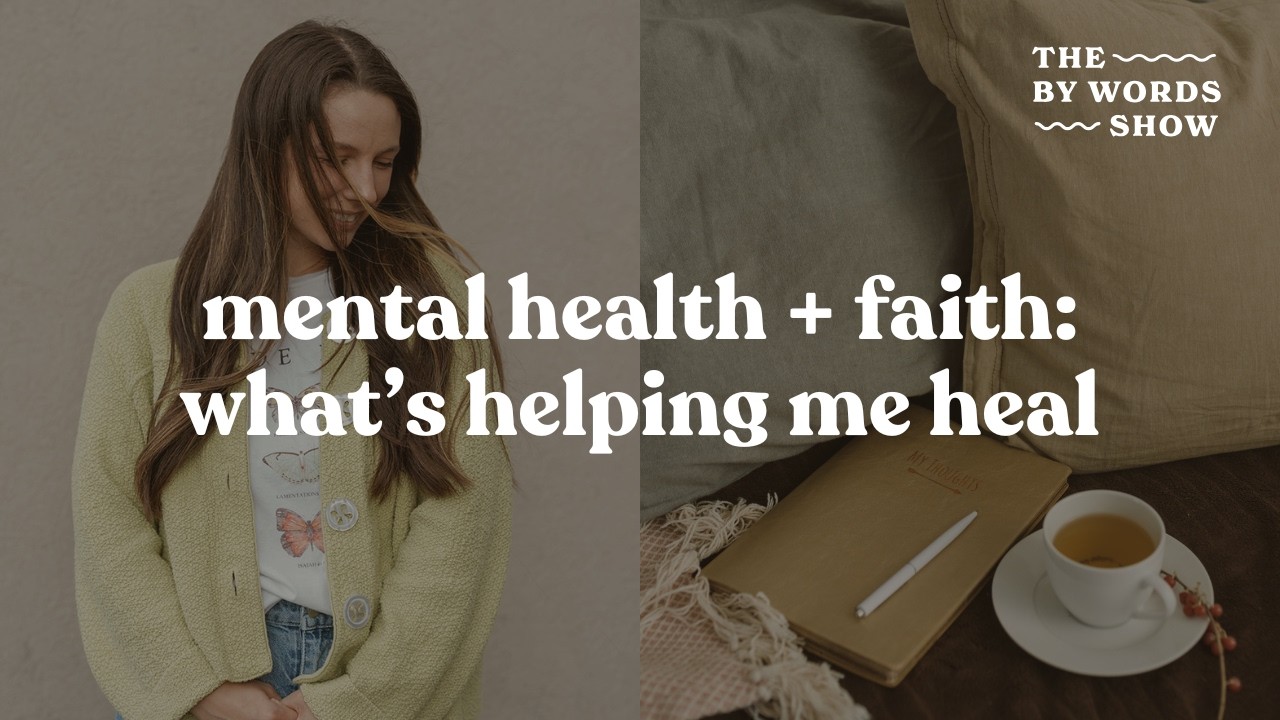MENTAL HEALTH + FAITH update: 3 things that are helping me heal cover art