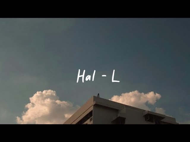 Hal - L | Lirik Lagu