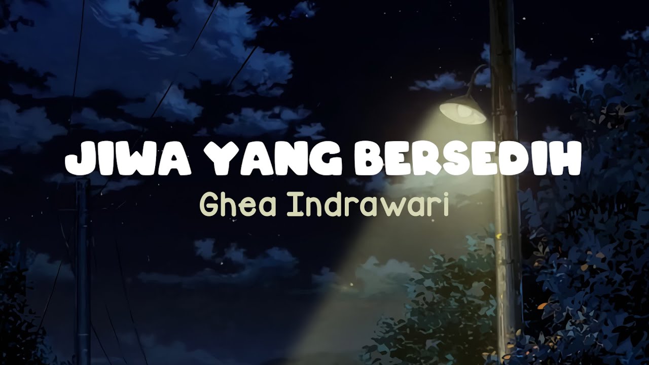 GHEA INDRAWARI -  JIWA YANG BERSEDIH (VIDEO LIRIK) cover art