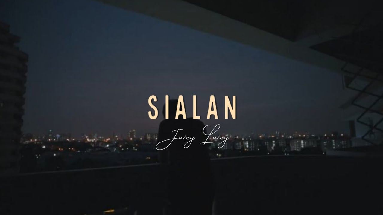 Juicy Luicy - Sialan | Lirik Video cover art