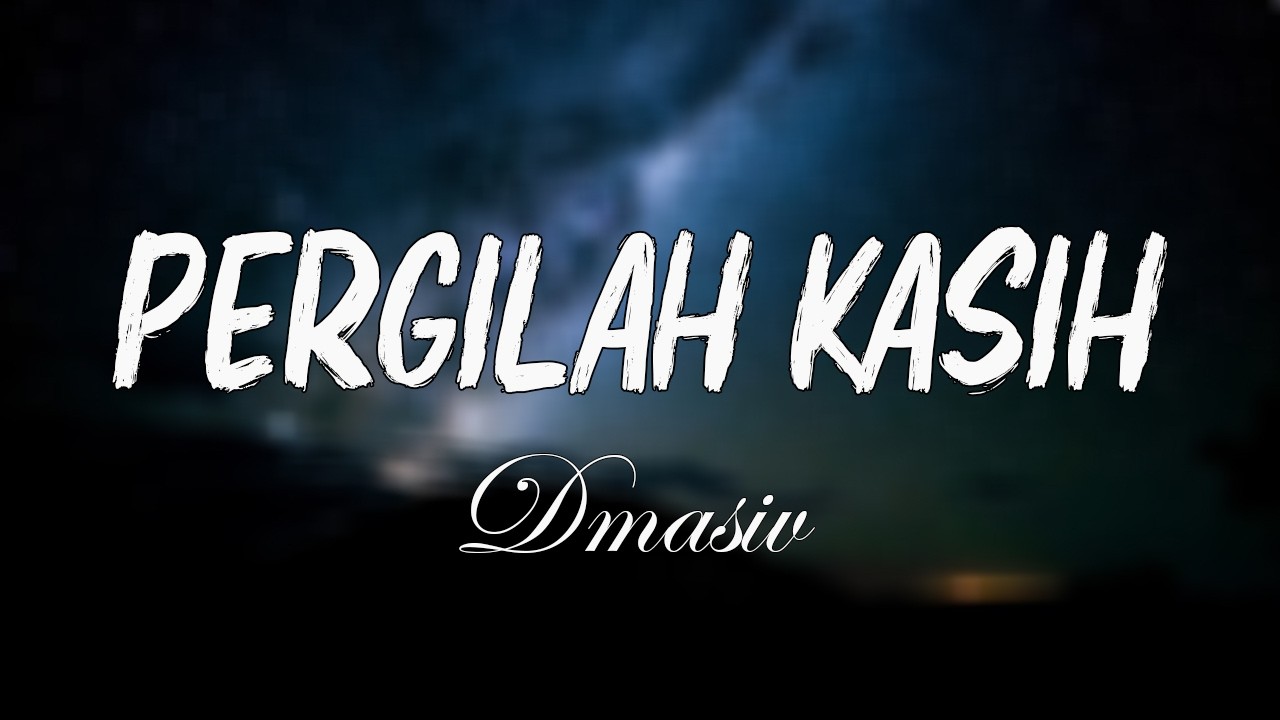 Pergilah Kasih - D'Masiv ( Official Lirik Video ) cover art