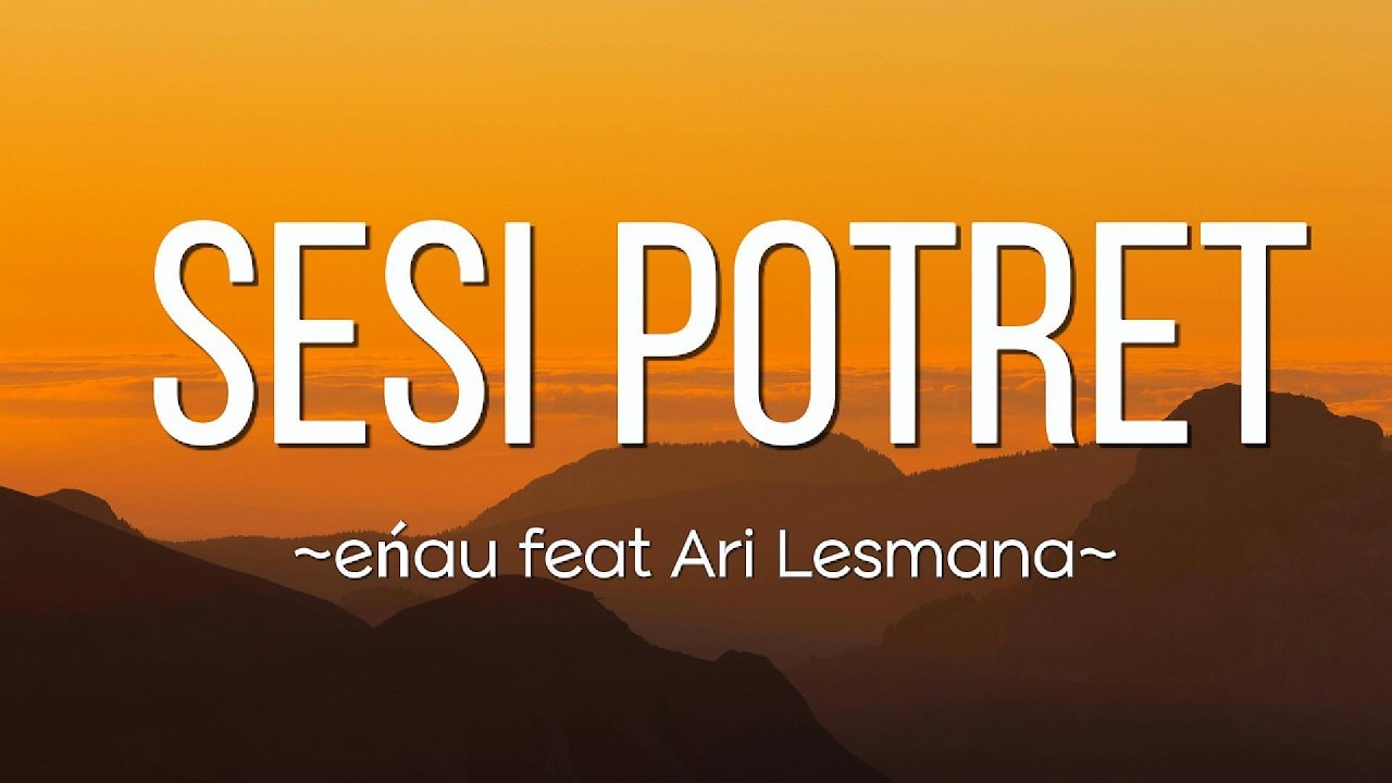 eńau feat  Ari Lesmana - Sesi Potret  | Lirik Lagu cover art