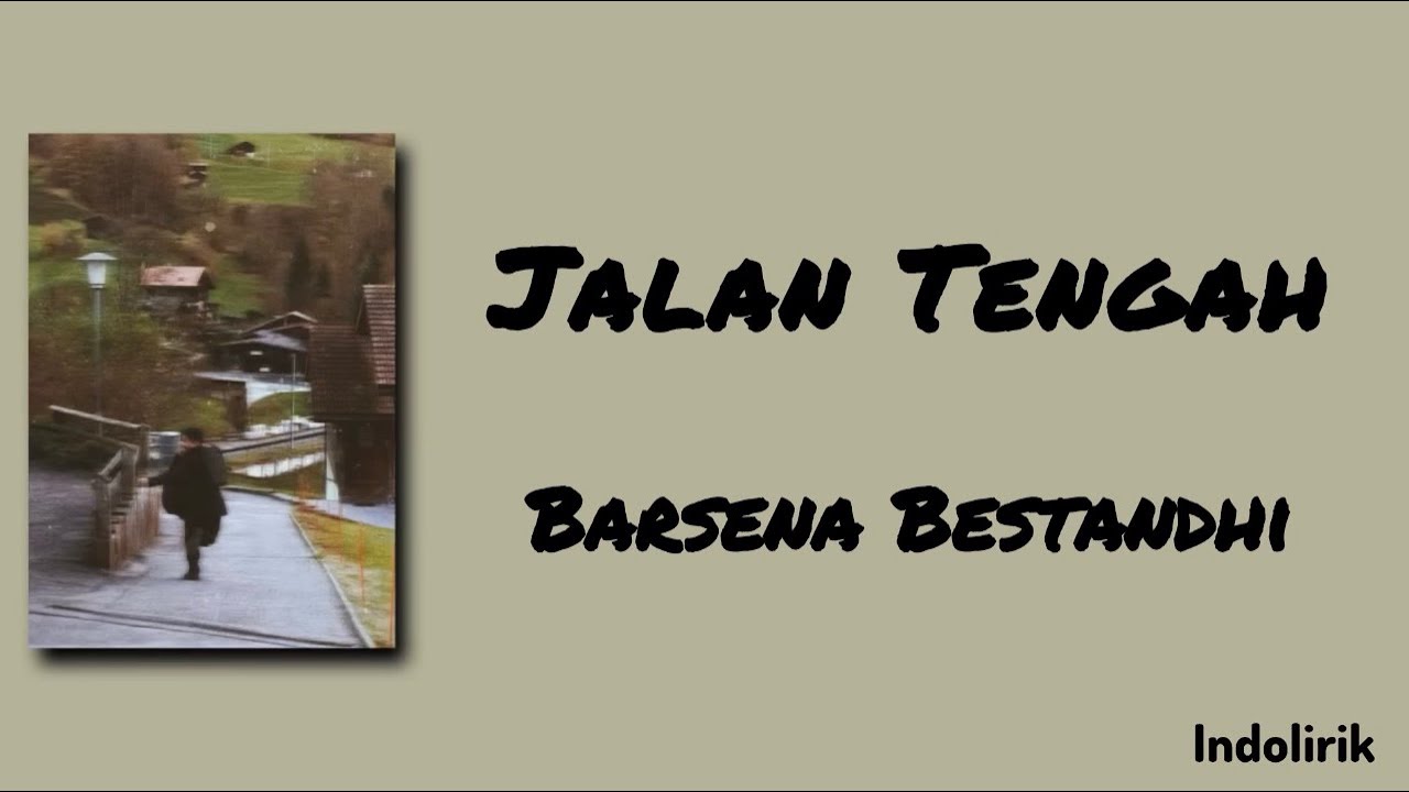 Jalan Tengah - Barsena Bestandhi | Lirik Lagu cover art