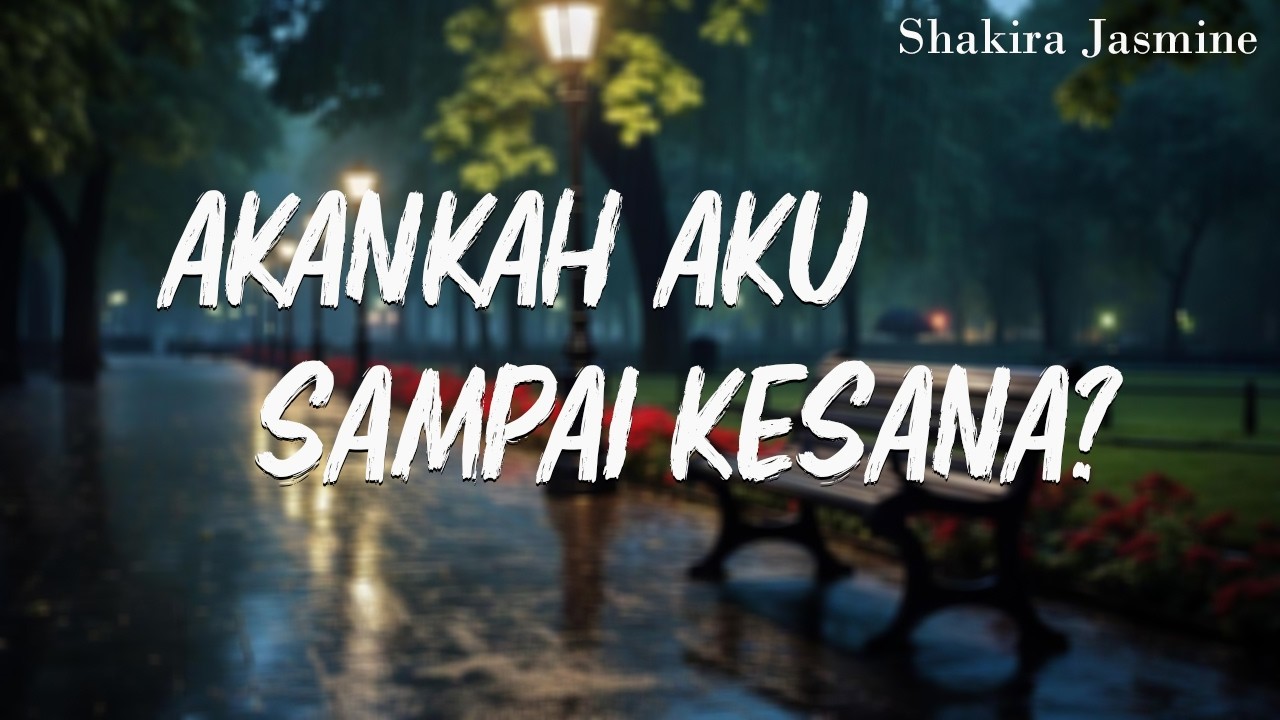 Shakira Jasmine - akankah aku sampai kesana? ( LIRIK ) cover art