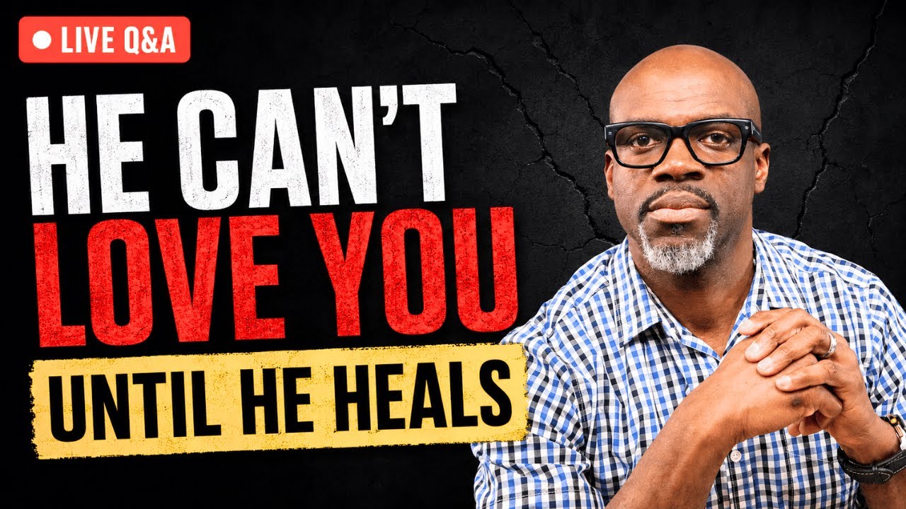 Why He Can't Love You Until He Heals (Q&A + Prayer) cover art