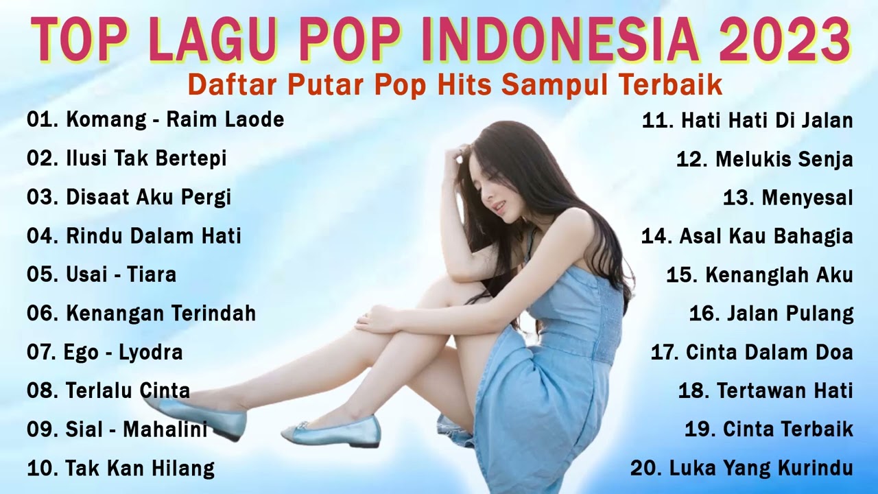 PLAYLIST LAGU INDONESIA TERBAIK 2023 | KOMANG | ILUSI TAK BERTEPI | DISAAT AKU PERGI - RAIM LAODE cover art