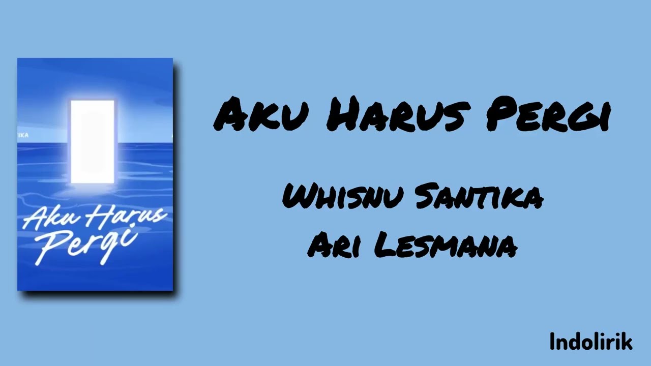 Aku Harus Pergi - Whisnu Santika, Ari Lesmana | Lirik Lagu cover art