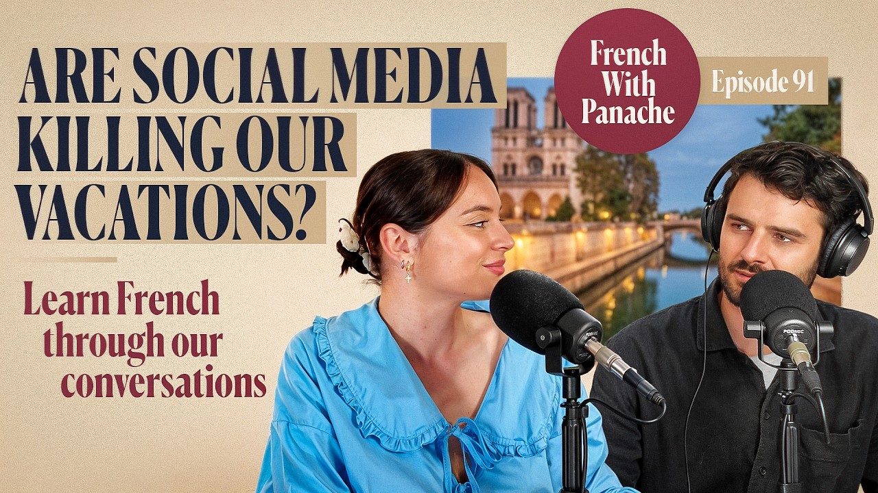Est-ce que les réseaux sociaux tuent nos vacances ? | French With Panache #91 cover art