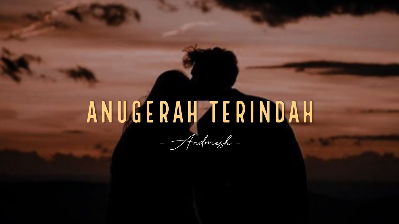 Andmesh - Anugerah Terindah | Lyrics Video cover art