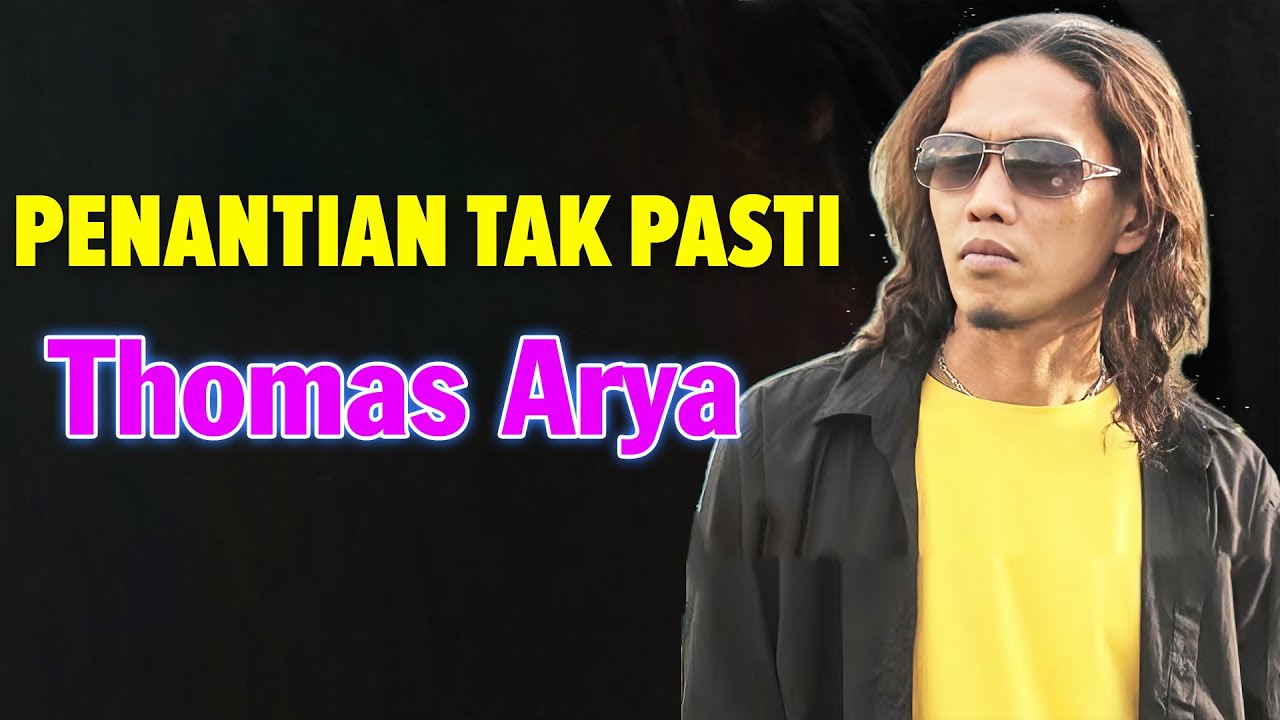 Thomas Arya - Penantian Tak Pasti (Lirik)