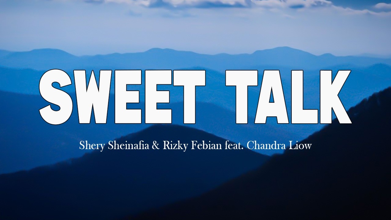 Sweet Talk - Shery Sheinafia & Rizky Febian feat. Chandra Liow (Lirik) cover art