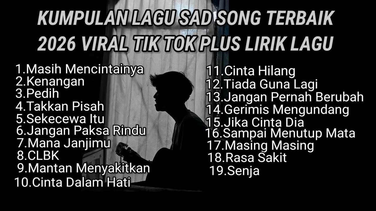 KUMPULAN LAGU SAD SONG TERBAIK 2026 VIRAL TIK TOK PLUS LIRIK LAGU || kumpulan lagu pop galau 2026 cover art