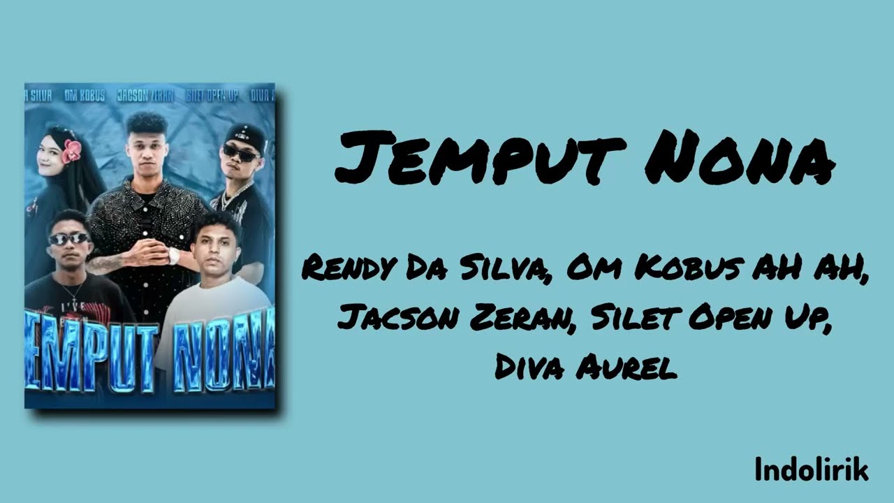 Jemput Nona - Rendy Da Silva, Om Kobus AH AH, Jacson Zeran, Silet Open Up, Diva Aurel | Lirik Lagu cover art