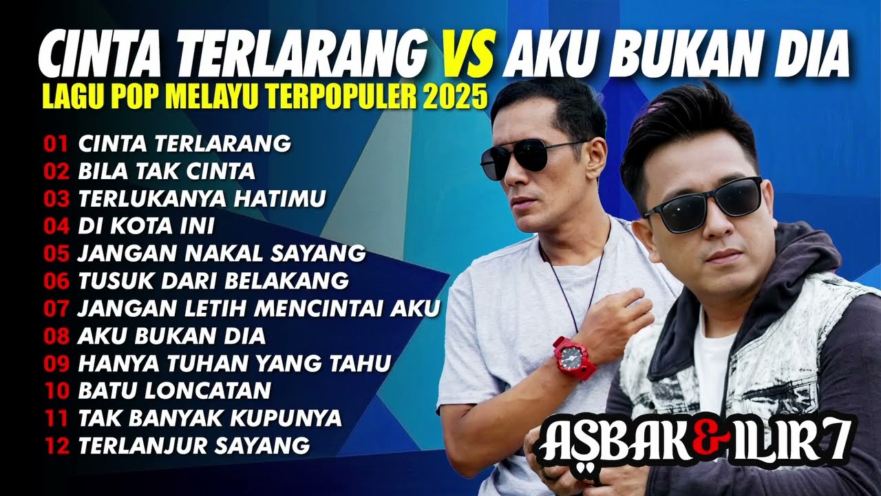 CINTA TERLARANG VS AKU BUKAN DIA 🔥 | ILIR7 & ASBAK BAND: Duel Pop Melayu Terpopuler 2025 cover art