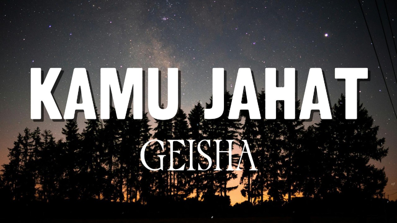 GEISHA - Kamu Jahat (Official Lyric Video) cover art
