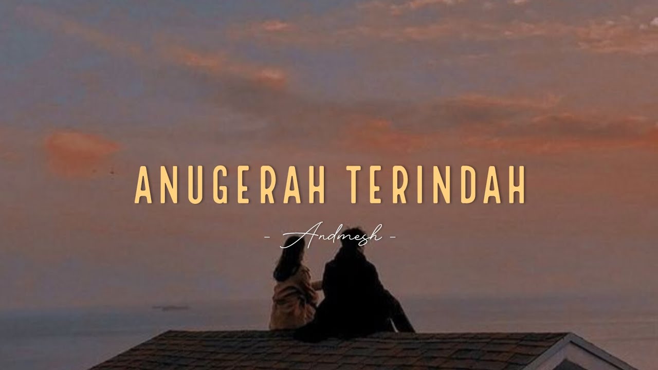 Andmesh - Anugerah Terindah | Lyrics Video cover art