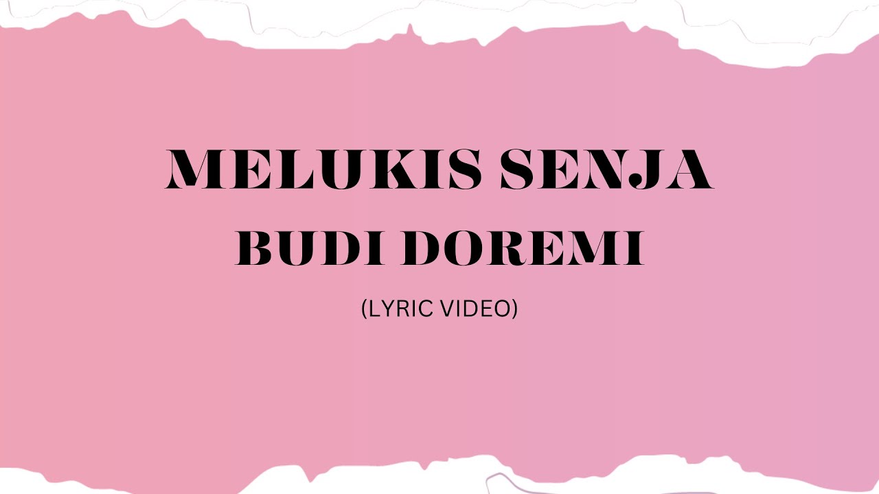 BUDI DOREMI - MELUKIS SENJA (VIDEO LIRIK) cover art