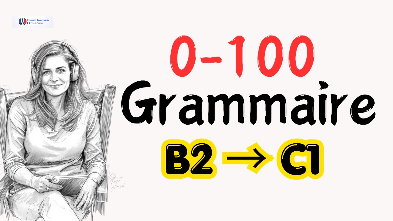 Cours complet de grammaire Française B2-C1 | Structures Avancées | French Avenue cover art