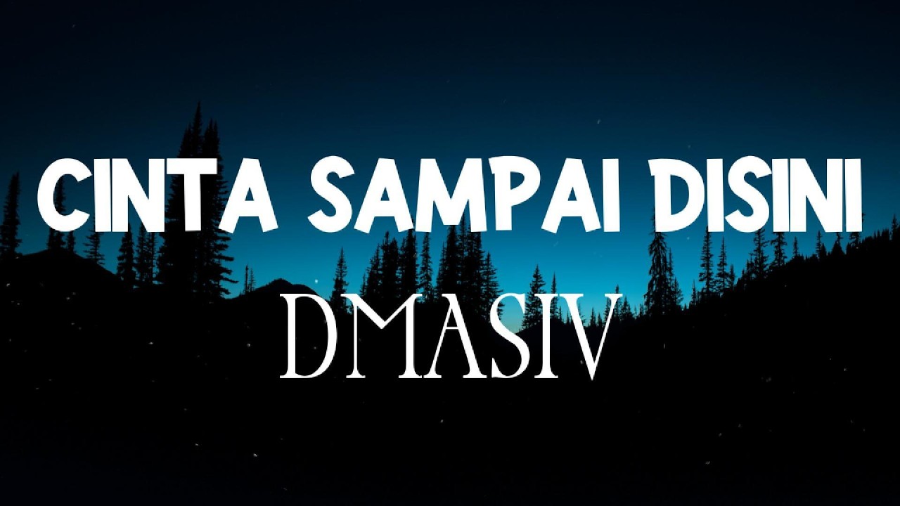 D'Masiv - Cinta Sampai Disini (lirik) cover art