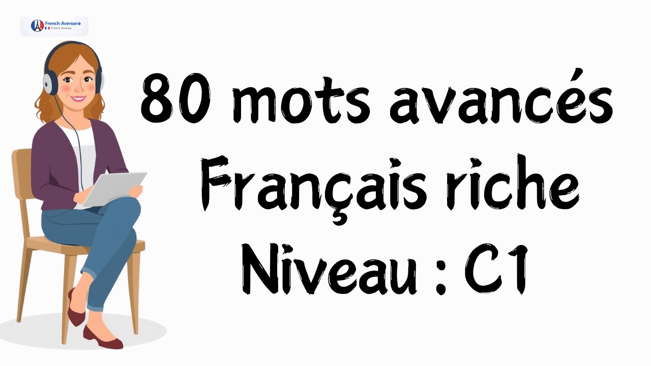 Vocabulaire avancé : 80 mots importants pour enrichir votre français C1 cover art