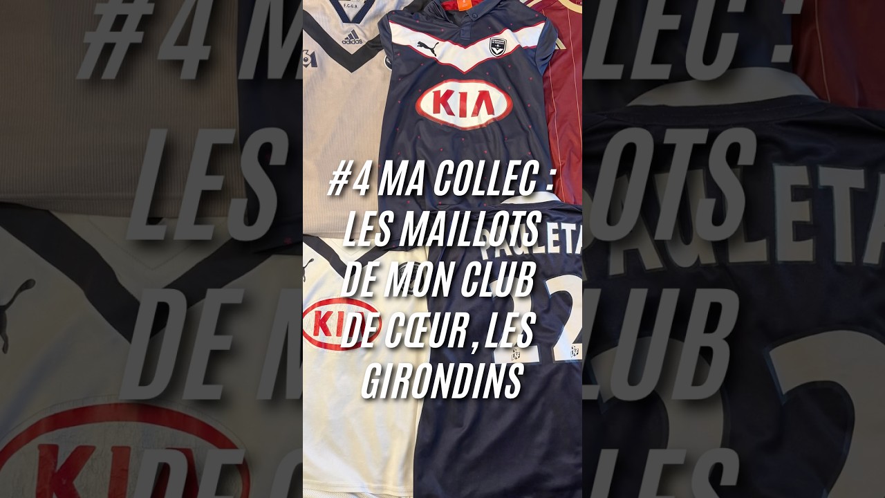 👕 #4 Ma Collec : les maillots des Girondins de Bordeaux cover art