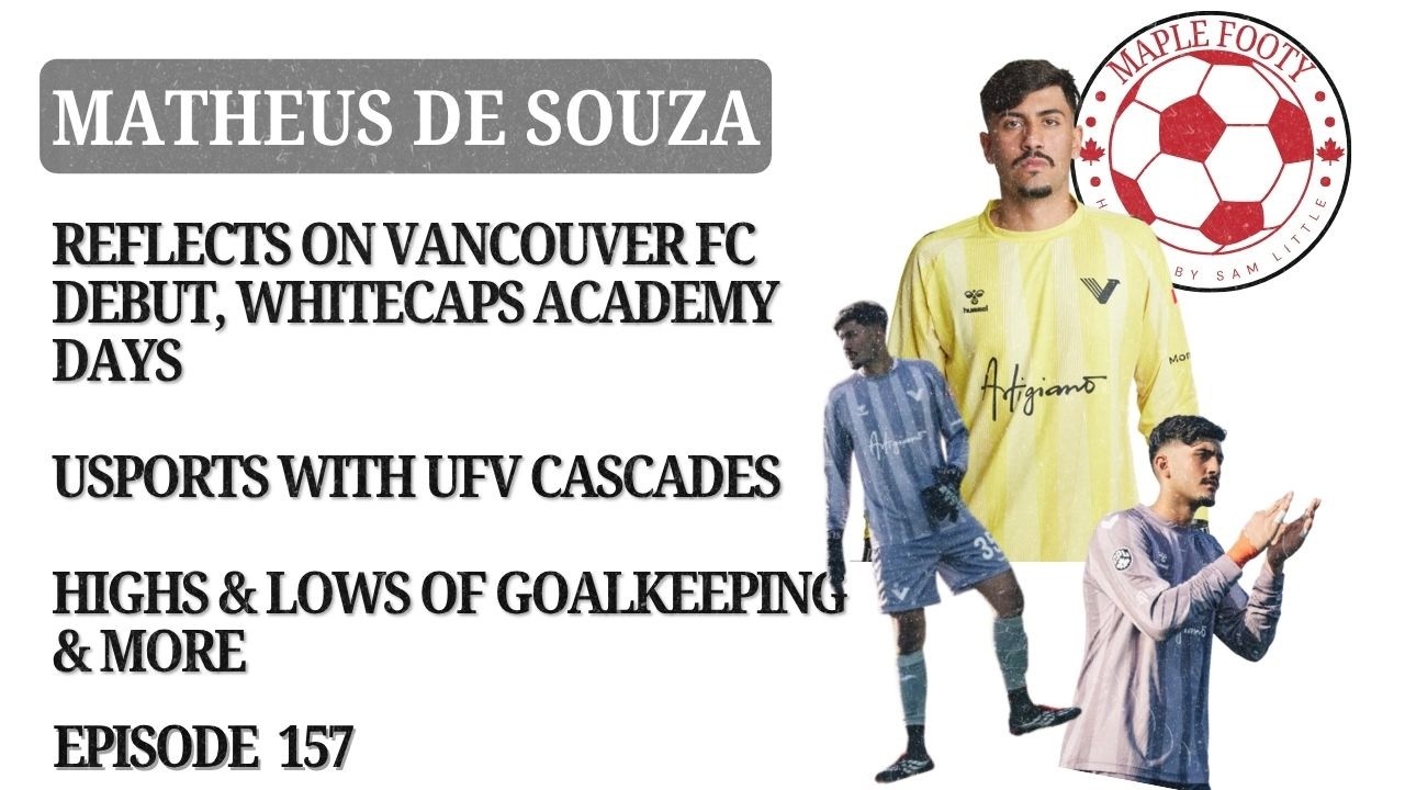 Matheus de Souza Reflects on Vancouver FC Debut, Whitecaps Academy Days, USports UFV Cascades & More cover art