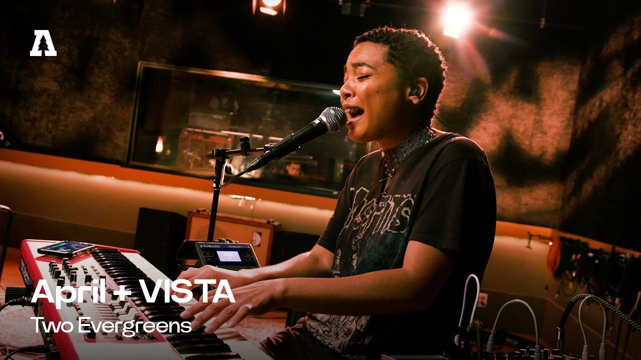 April + VISTA - Two Evergreens | Audiotree Live cover art