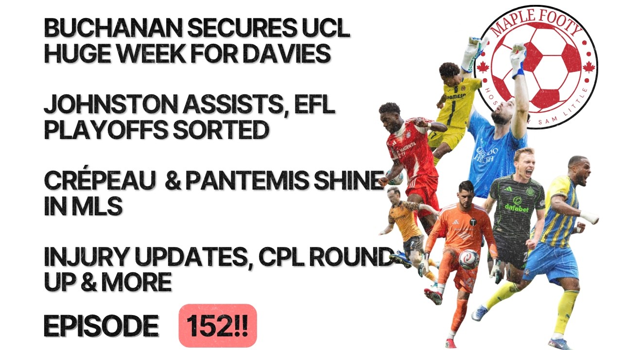 Buchanan Secures UCL Huge Week For Davies, EFL Playoffs, Sorted Crépeau & Pantemis Shine & More cover art