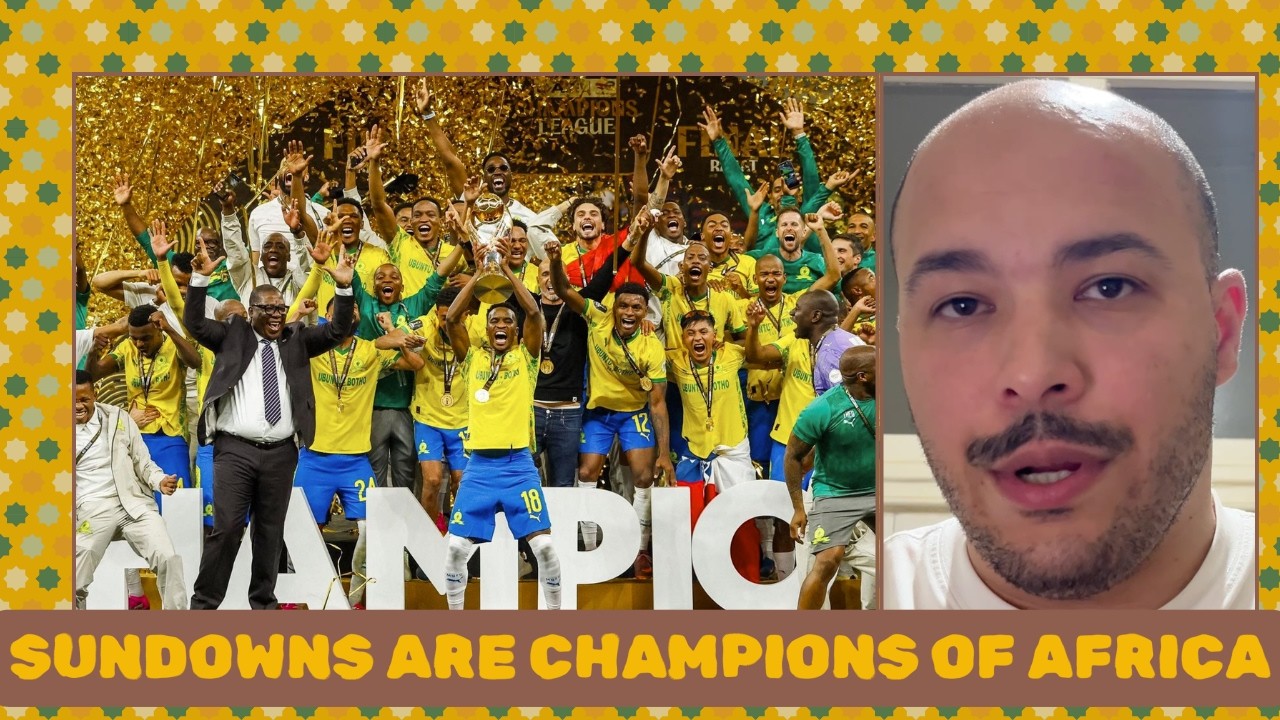 MAMELODI SUNDOWNS ARE AFRICAN CHAMPIONS LEAGUE CHAMPIONS cover art