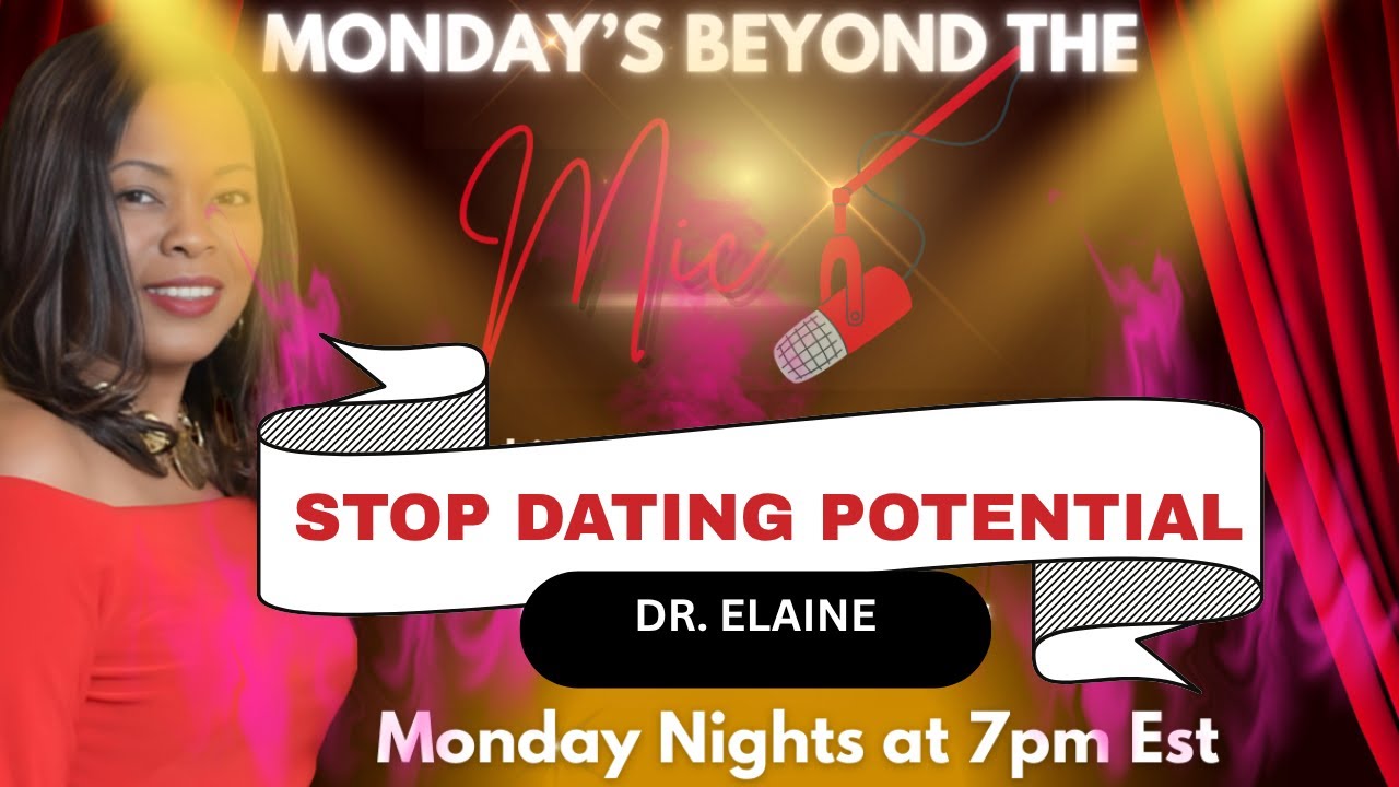 STOP DATING POTENTIAL …….WITH DR. ELAINE cover art