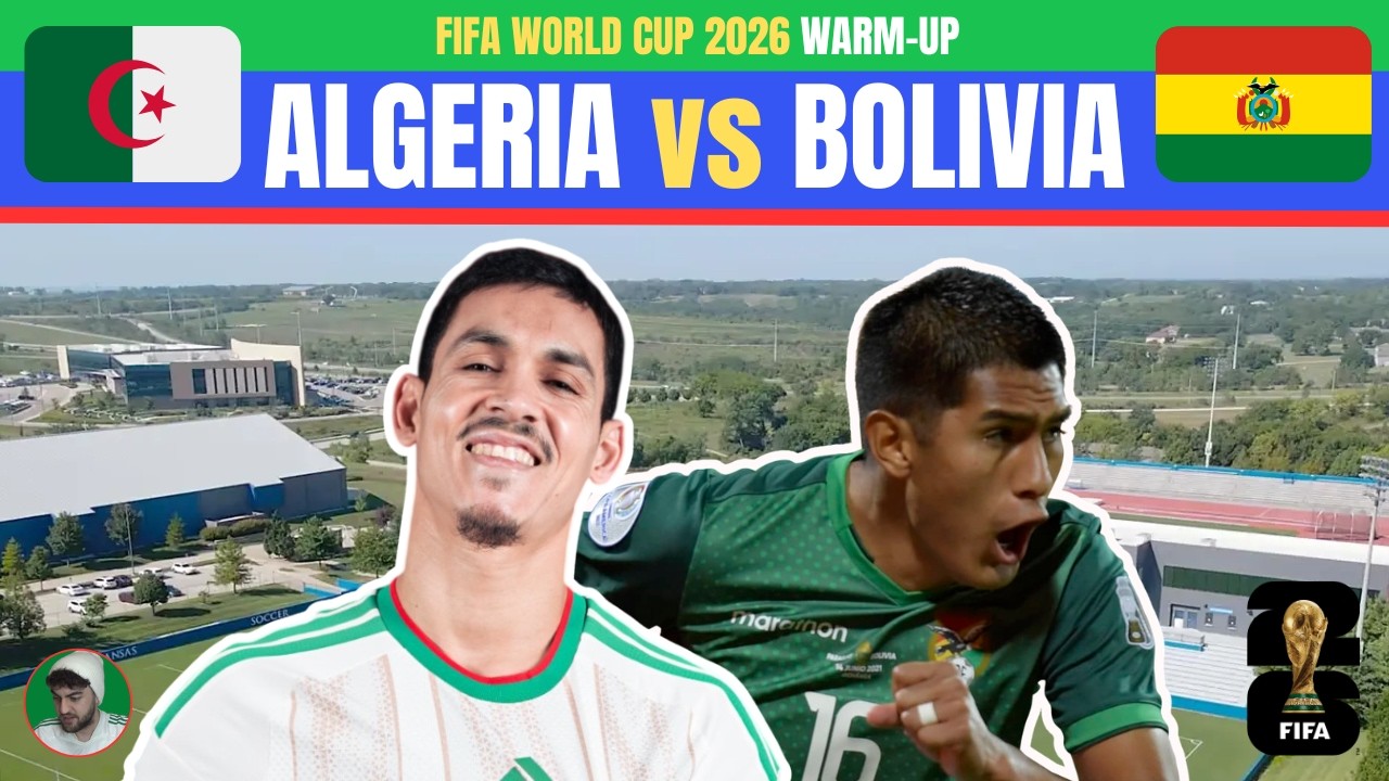 🇩🇿 ALGERIA vs BOLIVIA 🇧🇴 | Final test in Kansas ahead of the World Cup! cover art