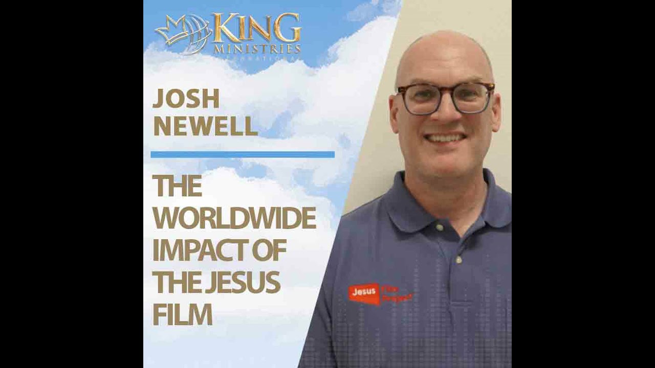 Josh Newell | The Worldwide Impact of the Jesus Film (Episode 413) cover art