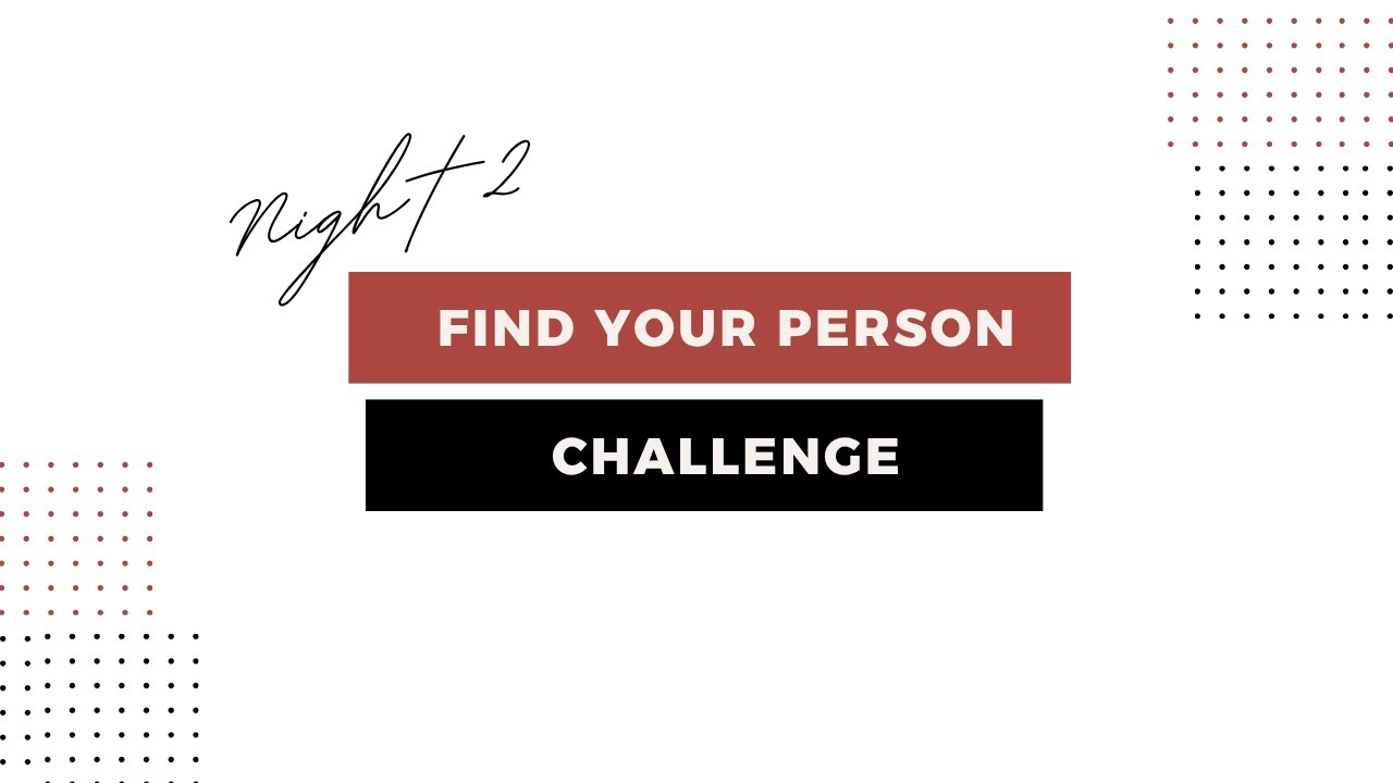 Find Your Person Night 2