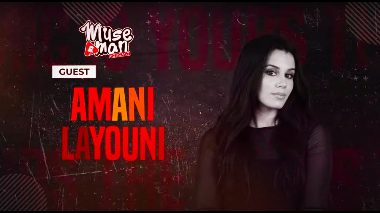 #03 Amani Layouni, Taekwondo Athlète / Miss Tunisia MUSE MAN podcast cover art