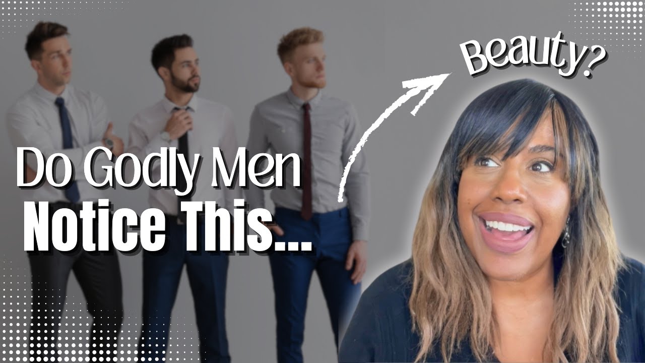 What Godly Men Notice First (It’s Not Your Outfit, Hair, or Body)! cover art