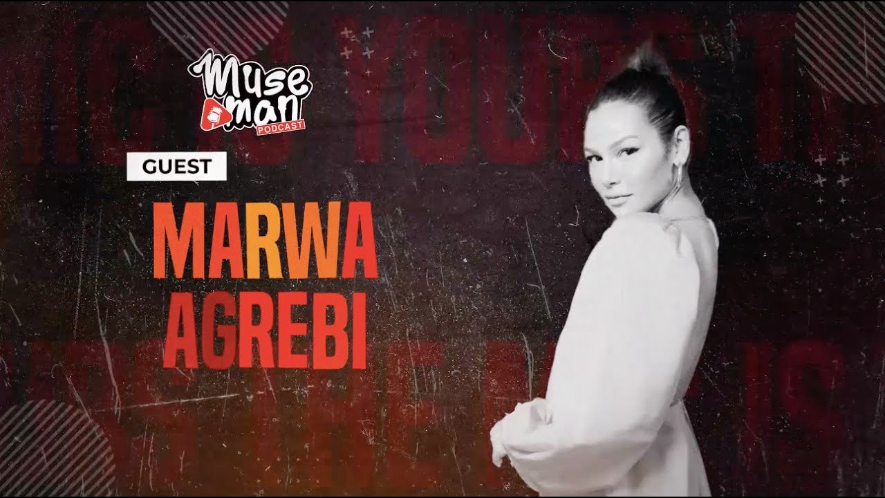 #02 Marwa Agrebi, Actress influencer PART1  MUSE MAN podcast cover art