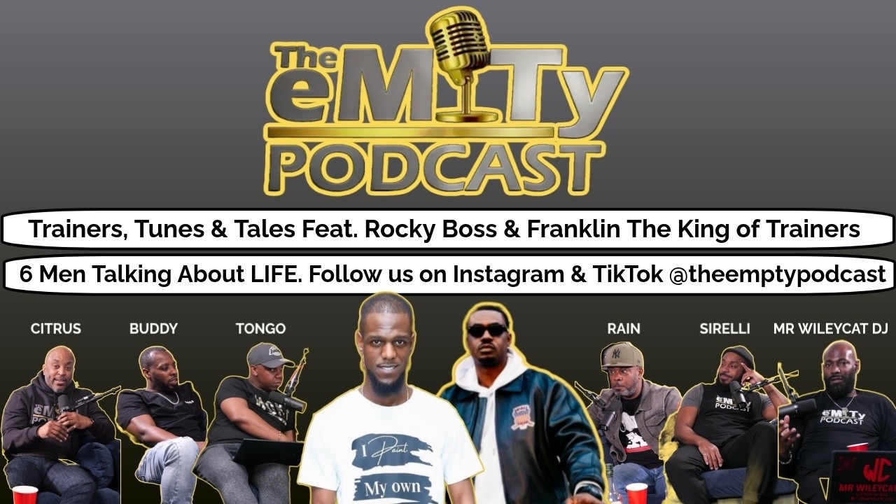 The eMpTy Podcast  - 'Trainers, Tunes & Tales Feat. Rocky Boss & Franklin The King of Trainers' cover art