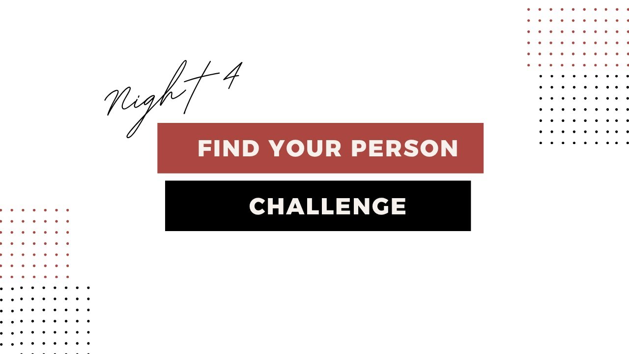 Find Your Person Night 4