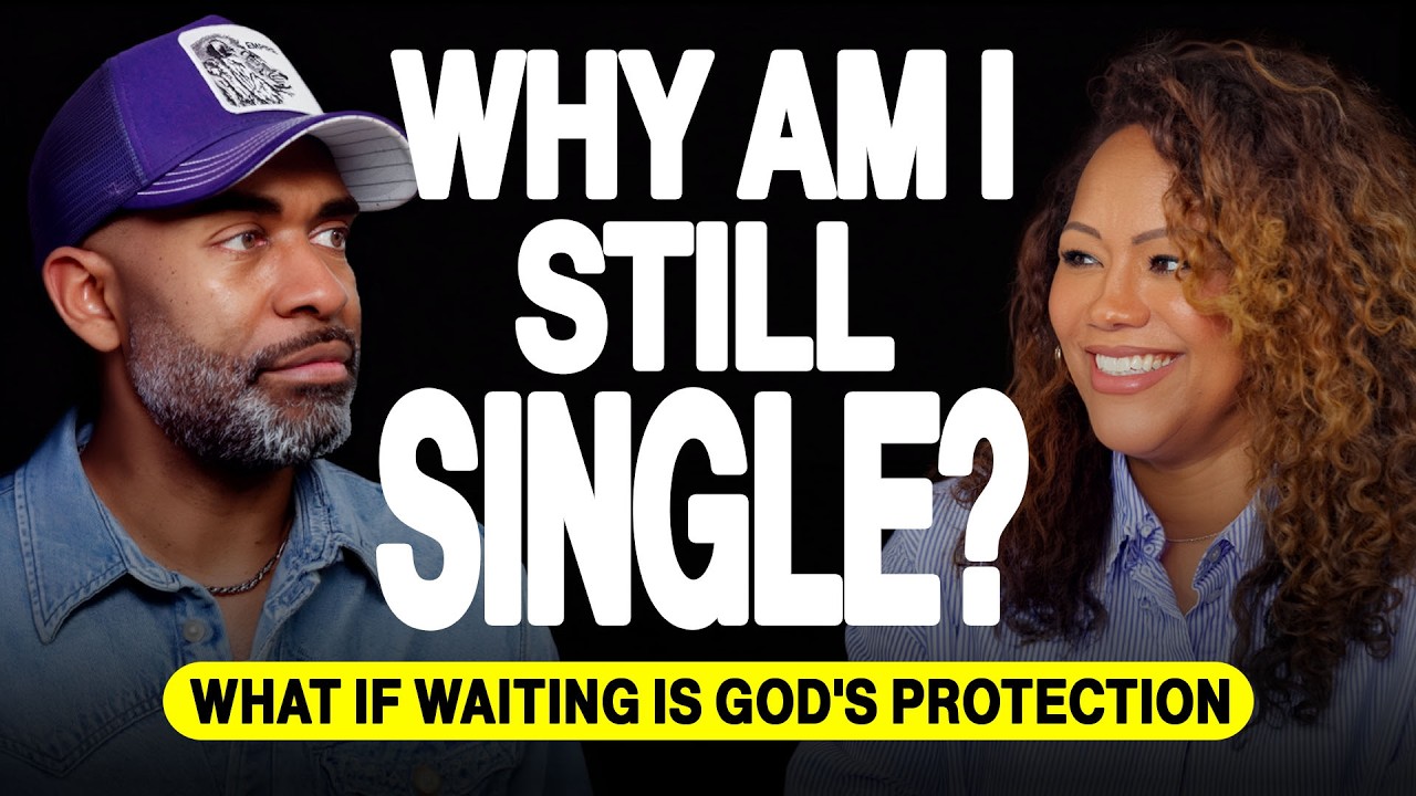 Why Am I Still Single? | What If Waiting Is God's Protection cover art
